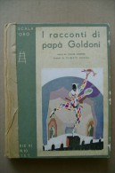 PCK/44 RACCONTI DI PAPA´ GOLDONI Scala D´Oro 1932/illustrato Da F.Mateldi - Antiquariat