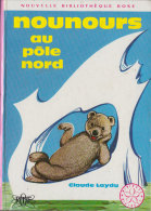 Nounours Au Pole Nord - De Claude Laydu - Bibliothèque Rose  - 1970 - Bibliothèque Rose