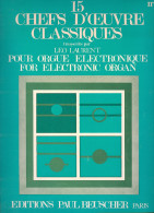 Partition - 15 CHEFS D´OEUVRE CLASSIQUES Transcrits Pour Orgue électronique (Ed. Paul Beuscher) - Keyboard Instruments