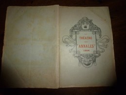 1906 Le THEÂTRE Des ANNALES ((s) Scène,saynète,comédie,monologue,dialogue,fantaisie,conte)COURTELINE,FEYDEAU,MENDES Etc - Französische Autoren