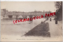 02 - VIC SUR AISNE - LES BORDS DE L' AISNE  LE PONT - Vic Sur Aisne