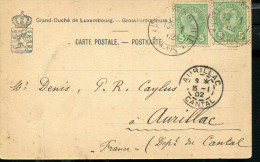 LUXEMBOURG 1902 POSTCARD TO AURILLAC FRANCE 2X5c FRANKING - Autres & Non Classés