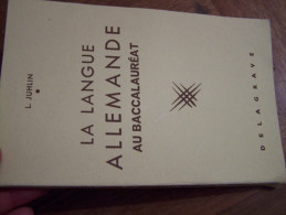 LA LANGUE ALLEMANDE AU BACCALEUREAT L. JUHLIN 1957 édition DELAGRAVE - School Books