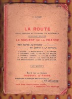 La Route, Guide Pratique Du Tourisme En Automobile, Le Sud-Est De La France, Des Alpes Au Rhone, Du Leman A La Riviera G - Cartes/Atlas