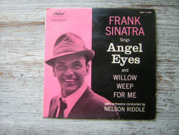 45 T  CAPITOL  EAP 1 1159  FRANK SINATRA  ANGEL EYES  WILLOW WEEP FOR ME    NELSON RIDDLE  ORCHESTRA CONDUCTED  BIEM - Jazz