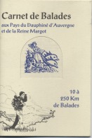 63  - CARNET DE BALADES - Aux Pays Du Dauphiné D´Auvergne Et De La Reine Margot - Auvergne