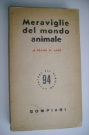 M#0A15 Frank W.Lane MERAVIGLIE DEL MONDO ANIMALE L'INSOLITO DELLA NATURA Bompiani Ed.1954 - Tiere