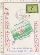 PO0239D# GIOCHI OLIMPICI - PHIL-SPORT TORINO - STADIO AZTECA MESSICO- ANNULLO SPECIALE CONGRESSO GRUPPO SPORT 1986 No VG - Juegos Olímpicos