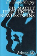 Murphy Die Macht Ihres Unterbewußtsein Antiquarisch 10€ Religion Philosophie Ariston-Verlag 1984 Genf ISBN 3 7205 1027 1 - Psychologie