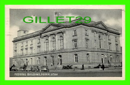 OGDEN, UT - FEDERAL BUILDING - ANIMATED WITH OLD CARS - TRAVEL IN 1949 - PUB. BY OGDEN NEWS CO - - Ogden