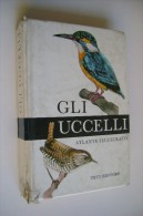 M#0B50 GLI UCCELLI ATLANTE ILLUSTRATO Tetk Ed.1974 - Pets