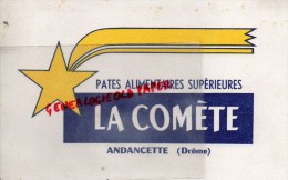 26 - ANDANCETTE - BUVARD PATES ALIMENTAIRES SUPERIEURES " LA COMETE " - Alimentare