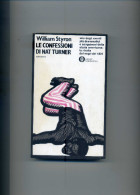 STYRON W. " Le Confessioni Di Nat Turner ". 1° Ed. MONDADORI 1973. - Famous Authors