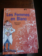 LES FEMMES EN BLANC T1 LES FEMMES EN BLANC  BERCOVICI CAUVIN - Femmes En Blanc, Les