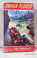 TARGA FLORIO AN AUTHENTIC HISTORY OF THE FAMOUS MOTOR RACE BY WF BRADLEY FOULIS RRR - Deportes