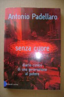 PCO/43 Antonio Padellaro SENZA CUORE Baldini & Castoldi 2000 - Gesellschaft, Wirtschaft, Politik