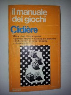 M#0E72 Clidiere IL MANUALE DEI GIOCHI I Garzanti 1972/GIOCHI AZZARDO/ABILITA´/MOVIMENTO - Spelletjes