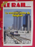 Revue Le Rail. N° 78 De 1999. Métro De Bangkok, Berlin, Fret Ferroviaire. 44 Pages - Spoorwegen En Trams