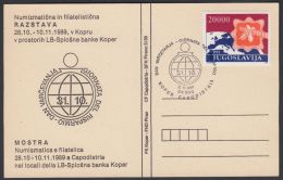 Yugoslavia 1989, Illustrated Card  W./special Postmark "Philatelic Exhibition Koper 1989", Ref.bbzg - Covers & Documents