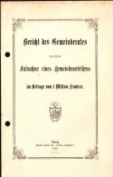 Heftchen , Bericht Des Gemeinderates Olten , 1895 , 1 Million Franken !!! - Olten