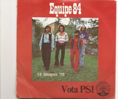 R-EQUIPE 84(1A FORMAZIONE)DISCO LANCIATO IN OCCASIONE DEL 15 GIUGNO 1975 CON SCRITTA VOTA PSI - Limited Editions