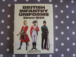 BRITISH INFANTRY UNIFORMS SINCE 1660 Barthrop Turner Empire Guerre 1940 1945 1914 1918  Armée Infantrie Napoléon - British Army
