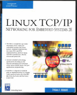 Linux TCP/IP - Networking For Embedded Systems 2 E - 2007 - Thomas F. Herbert - 628 Pages 23,5 X 18,8 Cm - Ingénierie
