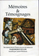 Livre - Mémoires Et Témoignages : Des Moments Forts Vécus Par Des Habitants De Farebersviller ( Moselle) - Lorraine - Vosges