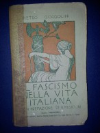 M#0G25 Pietro Gorgolini IL FASCISMO NELLA VITA ITALIANA Ed.Italianissima 1922/MUSSOLINI - Italian