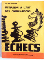 LIVRE ECHECS Initiation à L'art Des Combinaisons  - J DUPUIS - Bornemann 1971 - Gesellschaftsspiele