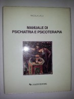 M#0H10 Nicola Lalli MANUALE DI PSICHIATRIA E PSICOTERAPIA Liguori Ed.1991 - Médecine, Psychologie