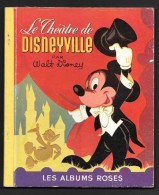 Coll. ALBUMS ROSES : Le Théâtre De DISNEYVILLE (Mickey) //Walt Disney - Décembre 1955 [2] - Hachette