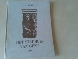 Het Stadhuis Van Gent Door Henri Nowe, 34 Blz., 1949 - Anciens