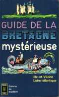 Guide De La Bretagne Mystérieuse : Ille Et Vilaine - Loire Atlantique (35 - 44) - Bretagne