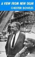 A View From New Delhi Selected Speeches And Writings By Bowles, Chester - Andere & Zonder Classificatie