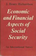 Economic And Financial Aspects Of Social Security: An International Survey By John Henry Richardson - Soziologie/Anthropologie