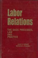 Labor Relations: The Basic Processes, Law And Practice By Julius G. Getman, Bertrand B. Pogrebin ISBN 9780882776521 - Derecho