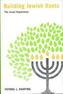 Building Jewish Roots: The Israel Experience By Shapiro, Faydra (ISBN 9780773530652) - Giudaismo