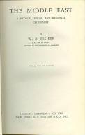 The Middle East: A Physical, Social And Regional Geography By W. B. Fisher - 1950-Heute