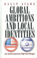 Global Ambitions And Local Identities: An Israeli-american High-tech Merger By Galit Ailon (ISBN 9781845451943) - Soziologie/Anthropologie