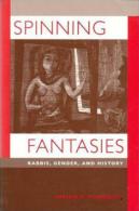 Spinning Fantasies: Rabbis, Gender, And History By Miriam B. Peskowitz (ISBN 9780520209671) - Literary Criticism