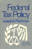Federal Tax Policy - Revised Edition By Joseph A. Pechman - 1950-Maintenant