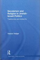 Secularism And Religion In Jewish-Israeli Politics: Traditionists And Modernity By Yaacov Yadgar (ISBN 9780415563291) - Sociologia/Antropologia