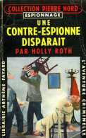 Une Contre Espionne Disparait Par Holly Roth (collection Pierre Nord N° 53) - Pierre Nord
