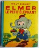 RARE ALBUM HACHETTE - WALT DISNEY - 1937 - ELMER LE PETIT ELEPHANT Avec Sa Jaquette  Enfantina - Hachette