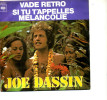 JOE DASSIN VADE RETRO  SI TU T AMMALLES MELANCOLIE - Collectors