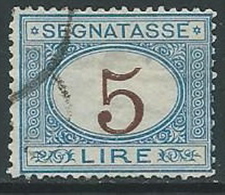 1870-74 REGNO USATO SEGNATASSE 5 LIRE - U14 - Portomarken