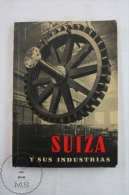 Old 1948 The Industries Of Switzerland Book With Maps And Photographies - Economy & Business