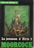 MOORCOCK - 1983 -  LA JEUNESSE D'ELRIC 2 - Temps Futurs