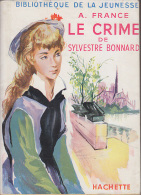 C1 Anatole FRANCE Le CRIME DE SYLVESTRE BONNARD Illustre PECNARD Jaquette - Bibliothèque De La Jeunesse